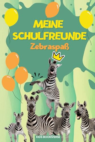 Meine Schulfreunde Zebraspaß: Zebra Schulfreundebuch mit Das-bin-ich-Seite für das Klassentier