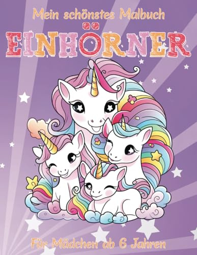 Einhörner Malbuch für Kinder ab 6 Jahren | Einhorn | Malbuch mit 40 wunderschönen Motiven | Tolles Geschenk zum Schulbeginn und Geburtstag | Geschenk: ... Malbuch für Mädchen & Jungen ab 6 Jahren