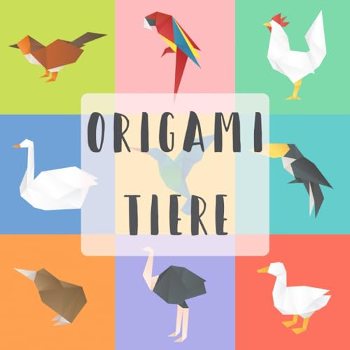 Origami Tiere: Einfache Origami-Tiere – Spaßiges Papierfalten für Kinder und Anfänger