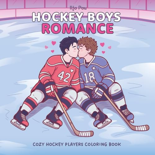 Hockey Boys Romance: Adult Coloring Book Featuring Cozy Hockey Players, Relaxing Winter Ice Hockey Scenes and Adorable Love Stories