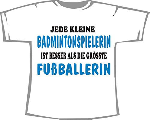 Badminton Spielerinnen Besser als Fußballerinnen; T-Shirt weiß, Gr. XXL