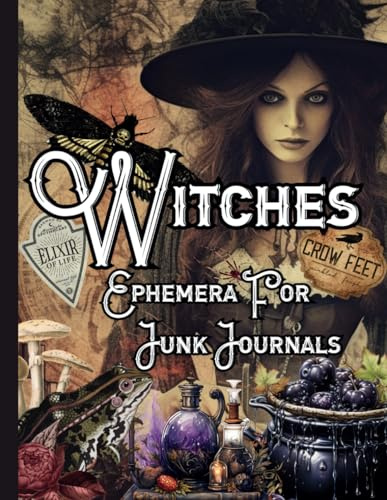 Witches Ephemera For Junk Journals: 126 One-Sided Witch Illustrations For Collages, Papercraft, Decoupage, Cutting Out and Crafts