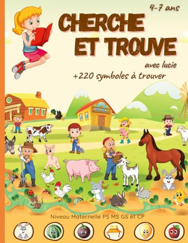 Cherche et trouve avec Lucie: Livre de jeux pour enfants de 4 à 7 ans - Niveau Maternelle PS MS GS et CP.
