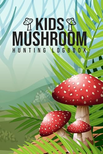 My Mushroom Hunting Logbook: Journal for Mushrooms and Recording Spore Print