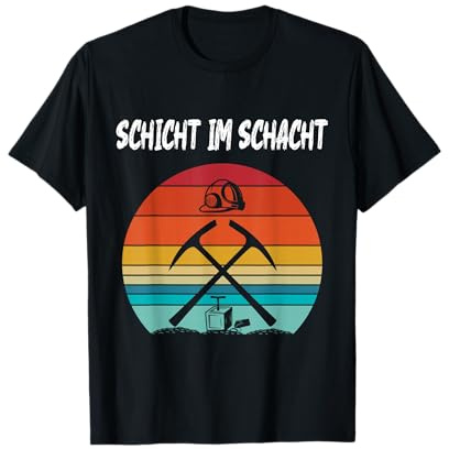 Bergbau Geschenk Bergmann Ruhrgebiet - Schicht im Schacht T-Shirt