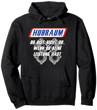 Hubraum - Du bist Nicht du wenn du Keine Leistung hast Pullover Hoodie