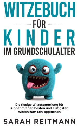 Witzebuch für Kinder im Grundschulalter: Die riesige Witzesammlung für Kinder mit den besten und lustigsten Witzen zum Schlapplachen