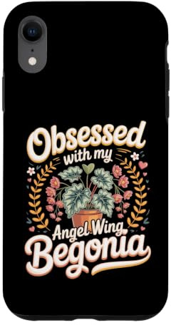 Obsessed With My Angel Wing Begonia Houseplant Case for iPhone XR