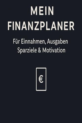 Mein Finanzplaner: Für Einnahmen, Ausgaben, Sparziele & Motivation