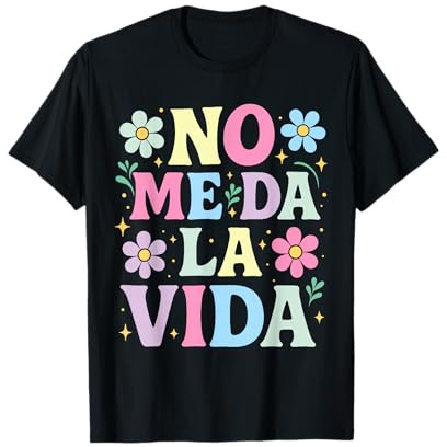 No Me Da La Vida Humor para el Día de madre Diseño divertido Camiseta