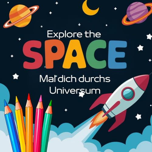 Malbuch Explore the Space- Male dich durchs Universum: Das große Weltraum-Malbuch für Kinder ab 3 Jahren – 60 Motive, einseitig gedruckt, ideal für kleine Künstler