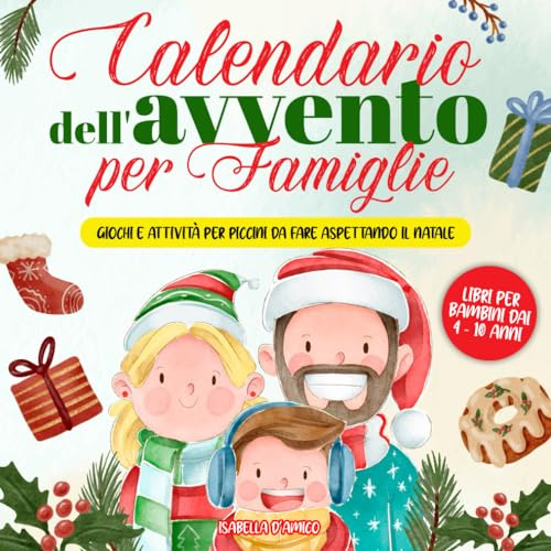 Calendario dell'Avvento per Famiglie: Attività e Lavoretti per tutta la famiglia da fare aspettando il Natale | Libri per bambini dai 4 - 10 anni