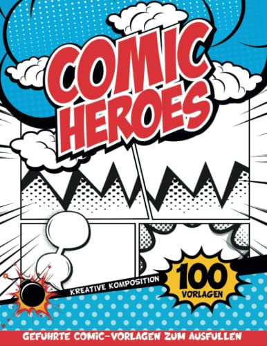 Comic Zeichnen Lernen Kinder Ab 10 Jahre: Kreative Geschichten Zu Schreiben Und Zu Zeichnen