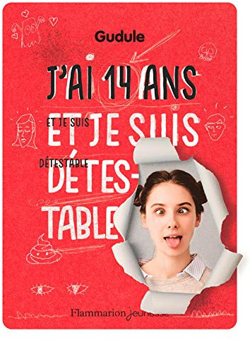 J'ai 14 ans et je suis détestable (French Edition)