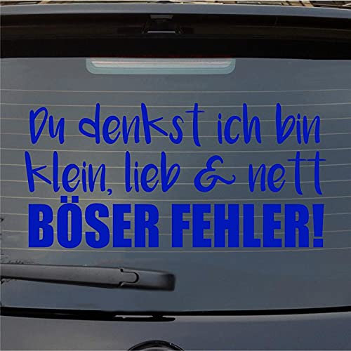 Hellweg Druckerei Auto Aufkleber Denkst ich Bin klein lieb nett Böser Fehler Sticker Heckscheibenaufkleber