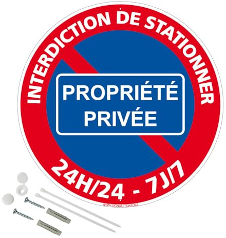 Signalétique.biz France - Panneau Interdiction De Stationner Propriété Privée 24H/24 7J/7 Aluminium 2 Mm - Diam. 300 Mm Signalisation Prépercée Avec Kit De Fixation Fabrication Française
