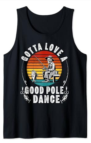 Gotta Love a Good Pole Dance Lustig Angeln Ehemann Männer Tank Top