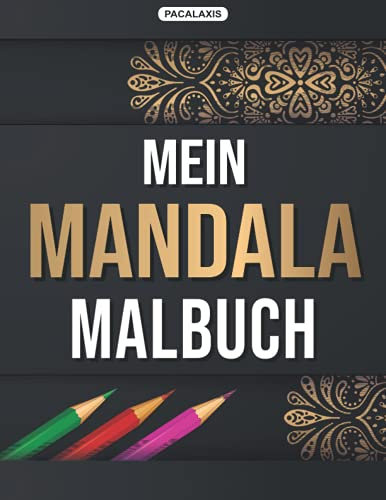 Mein Mandala Malbuch: 50 wunderschöne Mandalas zum Ausmalen - Malbuch Anti-Stress für Erwachsene