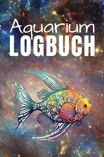 Aquarium Logbuch: Aquaristik Tagebuch zur Unterstützung deiner Aquariumpflege. Geschenke für Aquarianer.