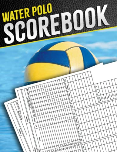 Water Polo Scorebook: Water Polo Score Sheets, Water Polo Score Pads for Scorekeeping, Great Gift for Water Polo Coaches or Players, Large Size 8.5 x 11 Inches