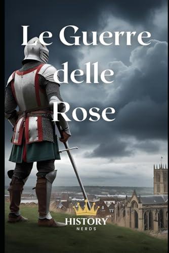 Le Guerre delle Rose: 1455-1487
