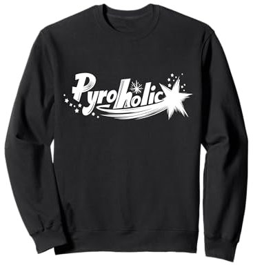 Pyroholic Wortspiel Lustiges Böller Raketen Feuerwerk Sweatshirt