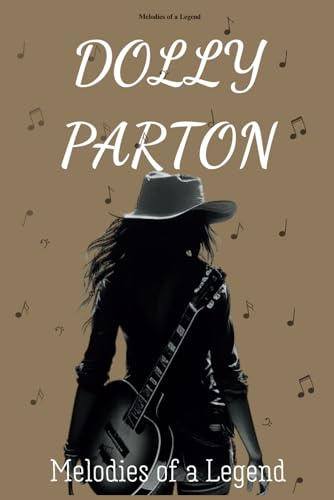 Dolly Parton Biography: Melodies of a Legend