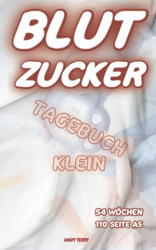 Blutzucker Tagebuch Klein: Erstaunliches Blutzucker-Tagebuch für Diabetiker mit Taschenformat vor und nach dem Essen 4 mal täglich für 54 Wochen