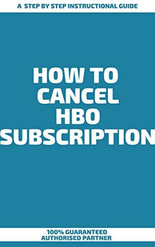 How to Cancel HBO Subscription : A Step by Step Instructional Guide