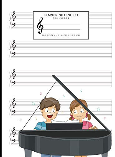 Klavier Notenheft für Kinder: Notizbuch mit leeren Notensystemen zum Schreiben Ihrer Lieblingskompositionen oder Musik | 21,6 x 27,9 cm