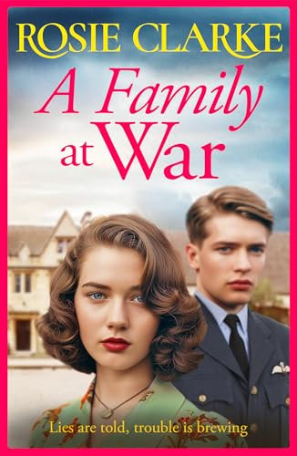 A Family at War: A brilliant wartime saga read from Rosie Clarke (The Family Feud Series Book 1)