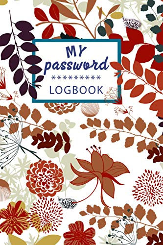 My Password Logbook: Password Logbook Journal to Organize keep and Protect Internet Usernames & Password