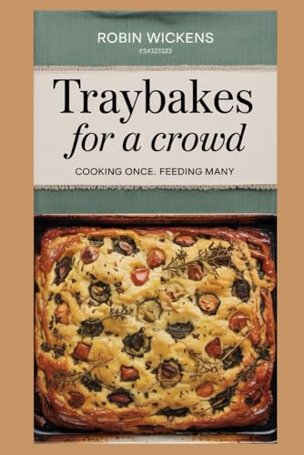 Traybakes for a Crowd (Illustrated)