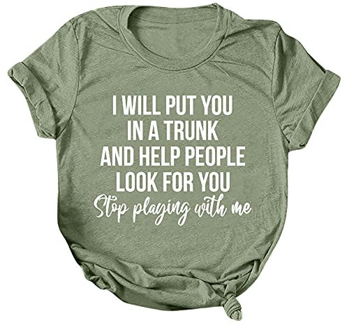 Camiseta de manga corta para mujer, diseño de texto en inglés Stop Playing with Me, para verano, para noche, te pondré en un baúl y te ayudaré a que la gente te busque para correr, informal,