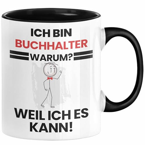 Buchhalter Geschenk Tasse Lustiger Spruch Ich Bin Buchhalter Warum Weil Ich Es Kann Geschenkidee Bester Buchhalter Geburtstag Kaffee-Becher (Schwarz)