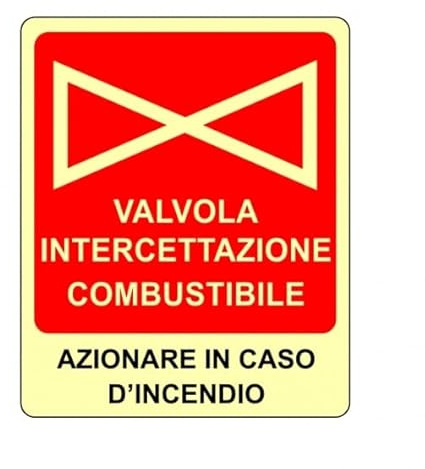 SEGNALETICA LUMINESCENTE - Valvola intercettazione combustibile azionare in caso d'incendio - Adesivo Luminescente O Pannello Rigido Luminescente (PANNELLO RIGIDO 20X31 CM)
