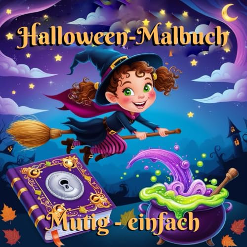 Halloween-Malbuch Mutig - einfach: Malvorlagen, insbesondere für Erwachsene und Jugendliche, aber auch Kinder ab 6 Jahren, helfen beim Entspannen