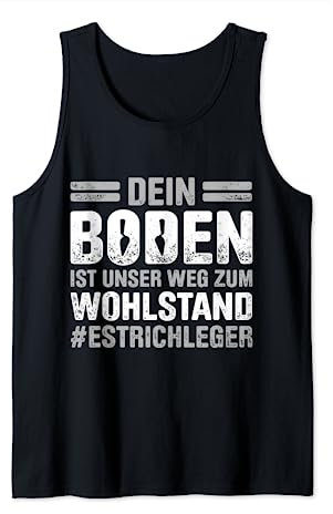 Estrich Legen Für Estrichleger Estrichbauer Handwerker Tank Top