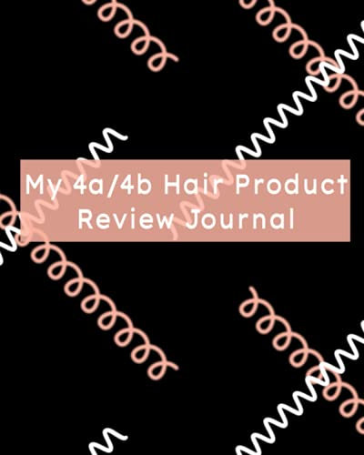 My 4a/4b Hair Product Review Journal: Review The Products You Buy For Your Hair Treatment To Figure Out What Works Best For Your Hair.