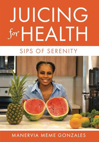 Juicing for Health: Sips of Serenity