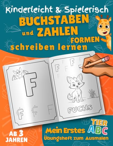 ABC - Mein erstes ABC Übungsheft zum Buchstaben, Zahlen und Formen schreiben lernen und ausmalen für Kleinkinder ab 3 Jahren: Einfaches Lernen des ... ab 3 Jahren geeignet. Malspaß garantiert!