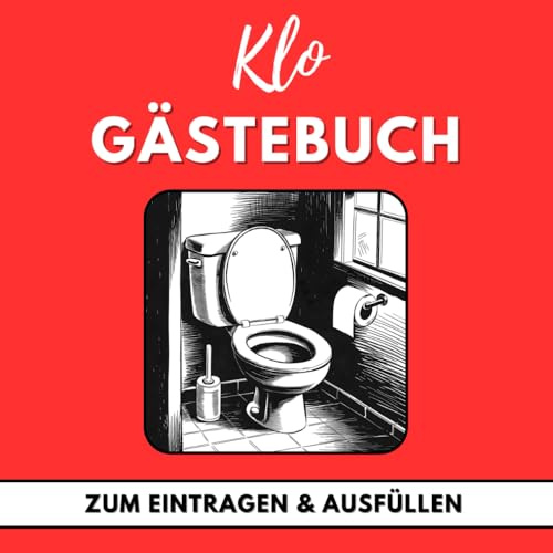 Klo Gästebuch: zum Eintragen & Ausfüllen - mit witzigen Fragen und Cartoons - jede Seite anders! (Lustige Gästebücher)