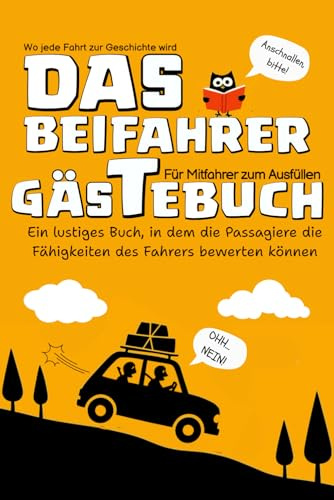 Beifahrer Gästebuch: Mitfahrerbuch zum Ausfüllen – ein lustiges Heft, in dem Passagiere die Fahrkünste des Fahrers bewerten können. Perfekt als originelles Geschenk für neue Fahrer und Freunde.
