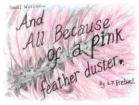 And All Because of a Pink Feather Duster: Small Worlds...