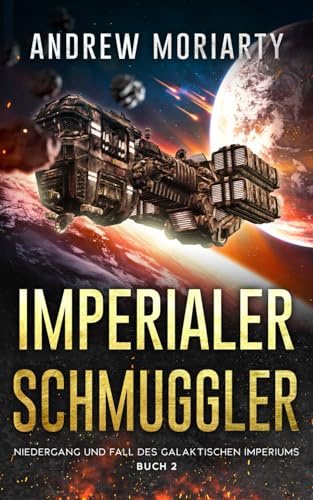 Imperialer Schmuggler: Niedergang und Fall des Galaktischen Imperiums Buch 2