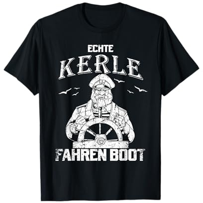 Kapitän Bootfahrer Spruch - Echte Kerle fahren Boot Geschenk T-Shirt