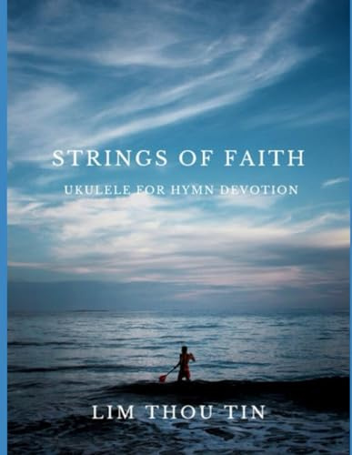 Strings of Faith: Ukulele for Hymn Devotions