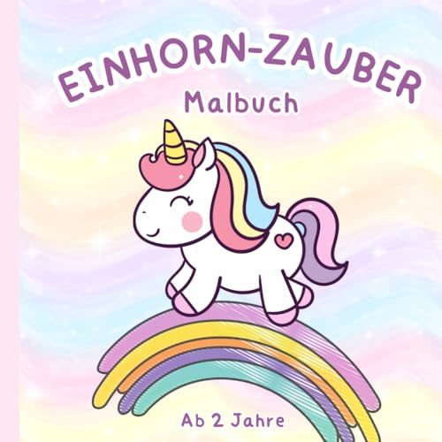 Einhorn-Zauber: Malbuch für Kinder ab 2 Jahre | Einhorn Ausmalbuch | über 50 tolle Motive | zauberhafte Einhörner zum Ausmalen | tolles Geschenk | fördert Kreativität und Motorik (Einhorn Malbücher)