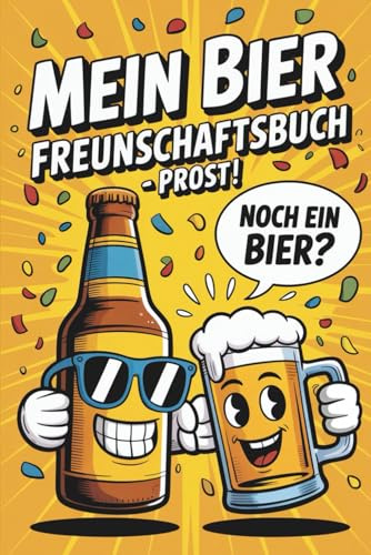 Mein Bier Freundschaftsbuch: Geschenkidee für Männer, Bierliebhaber, Freunde & Kollegen – perfekt für Party und Stammtisch. Freundebuch für Erwachsene zum Ausfüllen. Für 28 Trinker