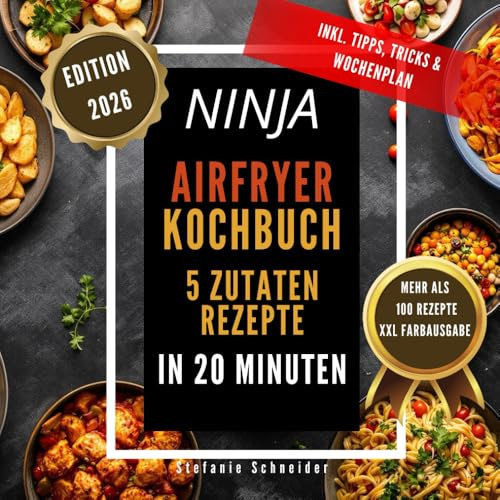 Ninja Airfryer Kochbuch: 5 Zutaten Rezepte in 20 Minuten